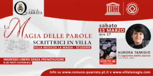 Sabato 15 marzo ore 17, Villa La Magia: “La Magia delle Parole. Scrittrici in villa” – Aurora Tamigio presenta “Il cognome delle donne”