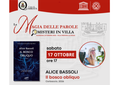 Sabato 17 ottobre 2026 ore 17, Villa La Magia: “La Magia delle Parole. Misteri in Villa” – Alice Bassoli “Il bosco obliquo”